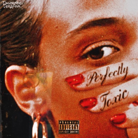 Perfectly Toxic ft. DezAFool | Boomplay Music