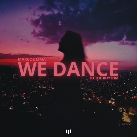 We Dance (To The Rhythm) | Boomplay Music