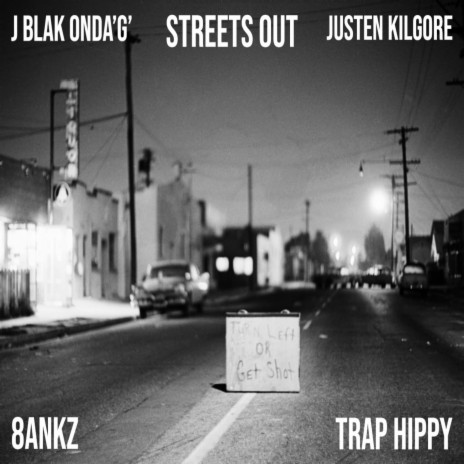 Streets Out (feat. Justen Kilgore, TrapHippy & J Blak OnDaG) | Boomplay Music