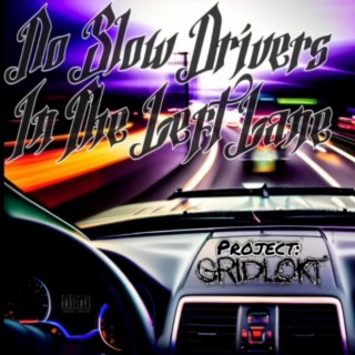 No Slow Drives In The Left Lane lyrics | Boomplay Music