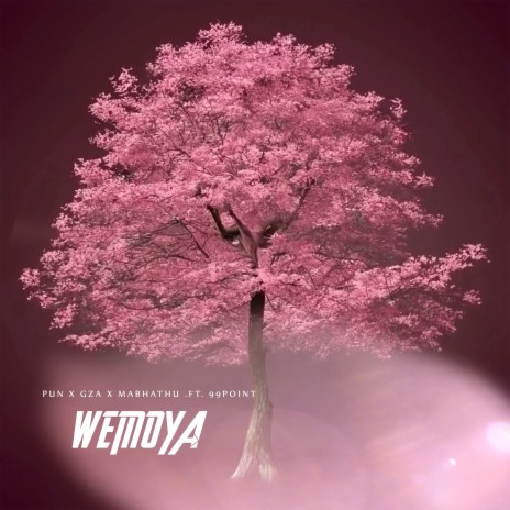 Wemoya ft. GZA, MABHATHU & 99POINT | Boomplay Music