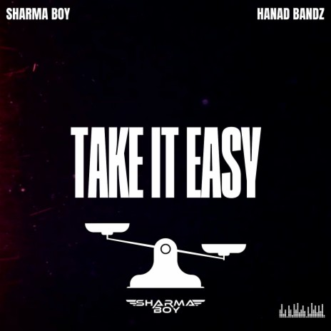 Take It Easy ft. Hanad Bandz | Boomplay Music