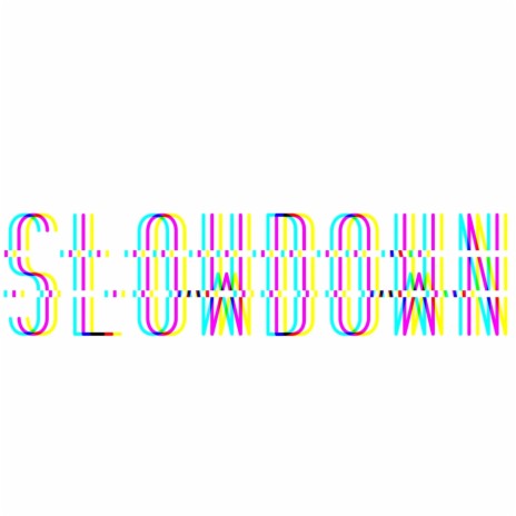 Slowdown | Boomplay Music