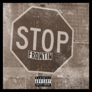 Stop Frontin' (feat. Viel' a Veil)