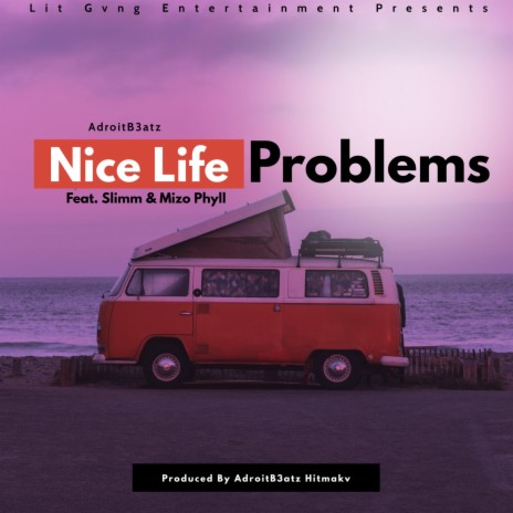 Nice Life Problems (feat. Slimm & Mizo Phyll) 🅴 | Boomplay Music