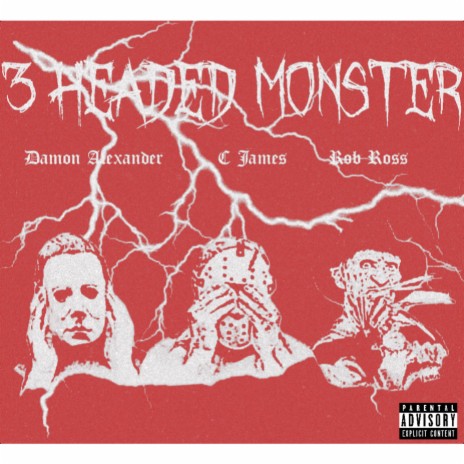 3 HEADED MONSTER ft. c James & Rob Ross | Boomplay Music