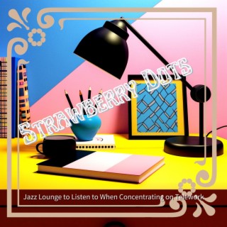 Jazz Lounge to Listen to When Concentrating on Telework