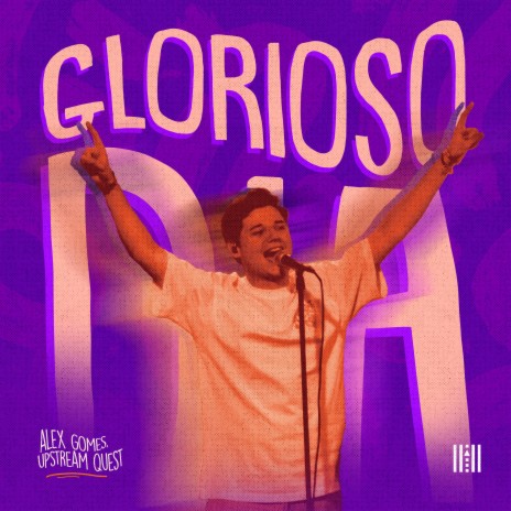 Glorioso Dia ft. Alex Gomes | Boomplay Music