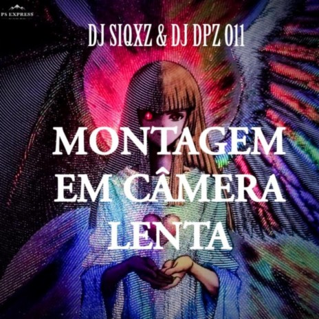 MONTAGEM EM CÂMERA LENTA ft. DJ DPZ O11 | Boomplay Music