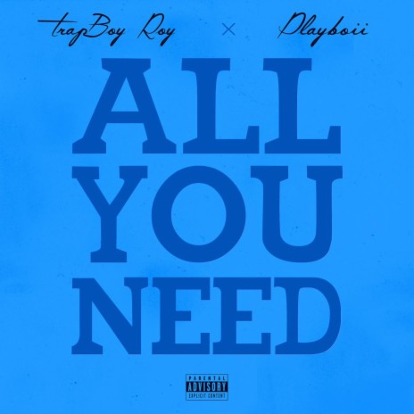 All You Neee ft. TrapBoy Roy | Boomplay Music