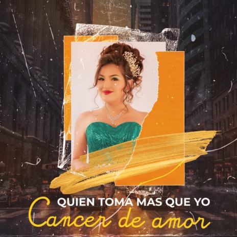 Quien Toma Mas Que Yo / Cancer De Amor | Boomplay Music