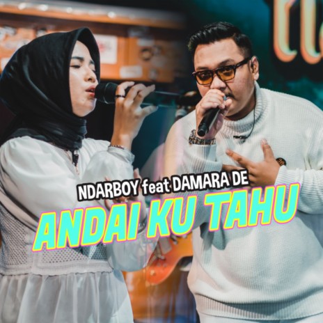 Andai Ku Tahu ft. Damara De | Boomplay Music