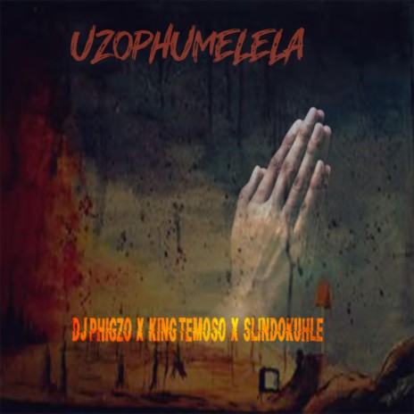 UzoPhumelela ft. King Temoso & Slindokuhle | Boomplay Music