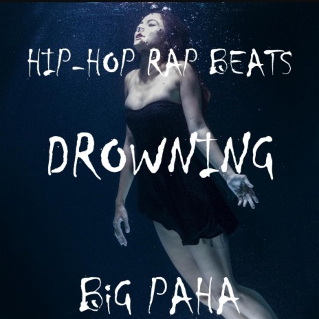 hiphop rap beats drowning | Boomplay Music