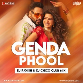 Badshah - Genda Phool (DJ Ravish &amp; DJ Chico Club Mix)