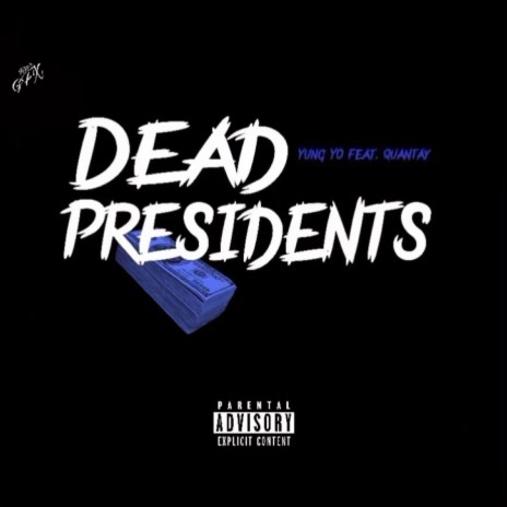 Dead Presidents ft. Quantay | Boomplay Music