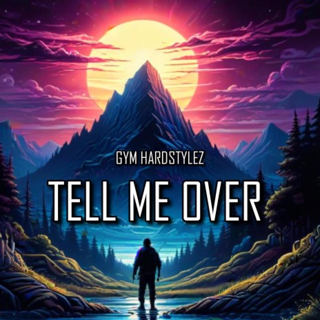 Tell Me Over | Boomplay Music
