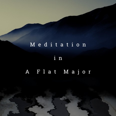 Meditation in A Flat Major