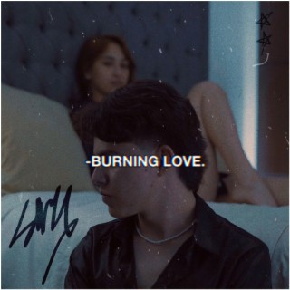 BURNING LOVE lyrics | Boomplay Music