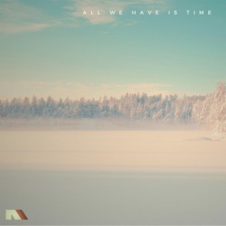 All We Have Is Time