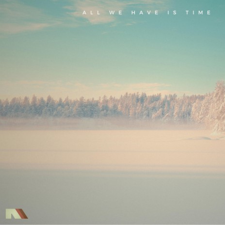 All We Have Is Time | Boomplay Music