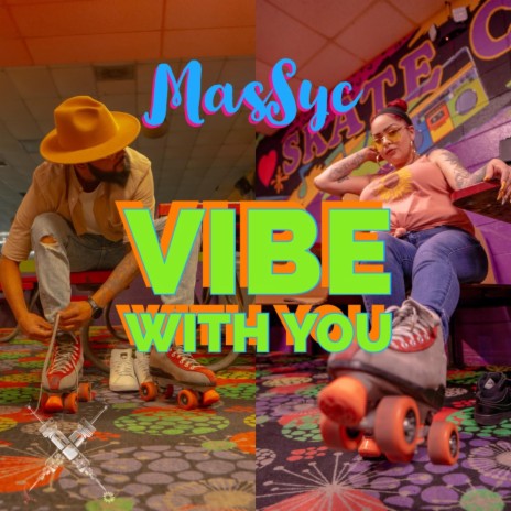Vibe with you ft. Mas Vas & Sycness | Boomplay Music