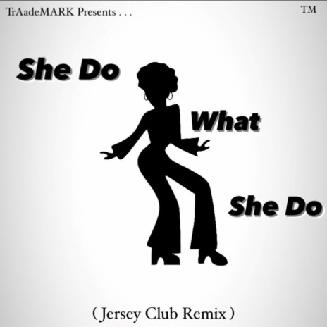 She Do What She Do (Jersey Club)