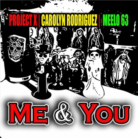 Me & You (feat. Carolyn Rodriguez & Meelo 63) | Boomplay Music