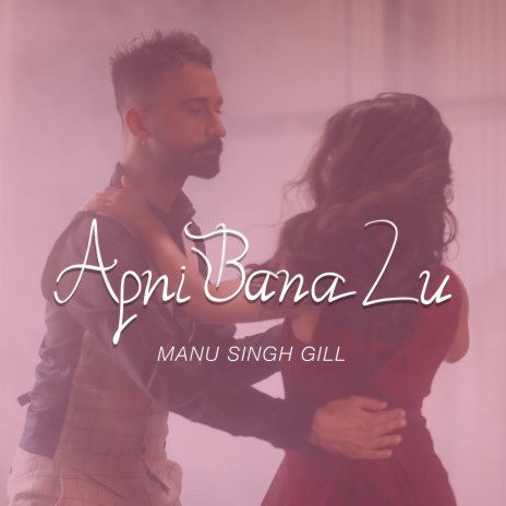 Apni Bana Lu | Boomplay Music