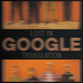 Lost In Google Translation