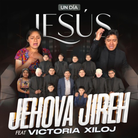 Un Dia Jesus ft. Jehova Jireh