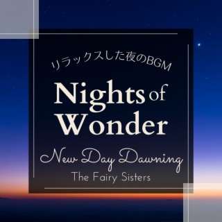 Nights of Wonder:リラックスした夜のBGM - New Day Dawning