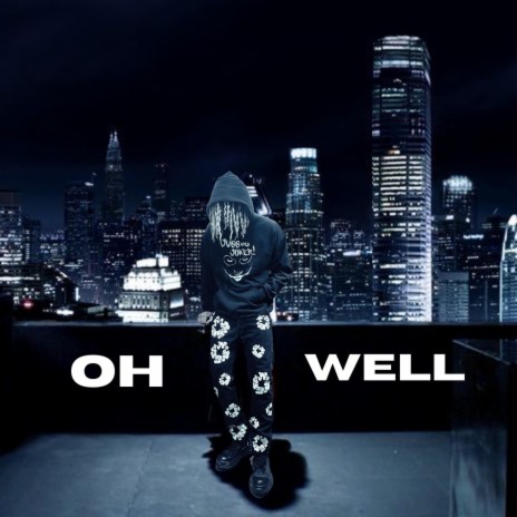 Oh Well | Boomplay Music