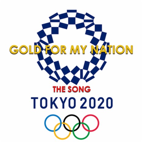 Olympic Games Tokio 2020 The Song (Gold For My Nation)