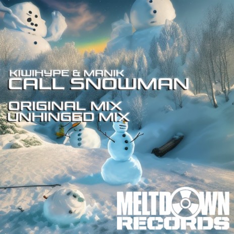 Call Snowman (Unhinged Mix) ft. Manik (NZ) | Boomplay Music