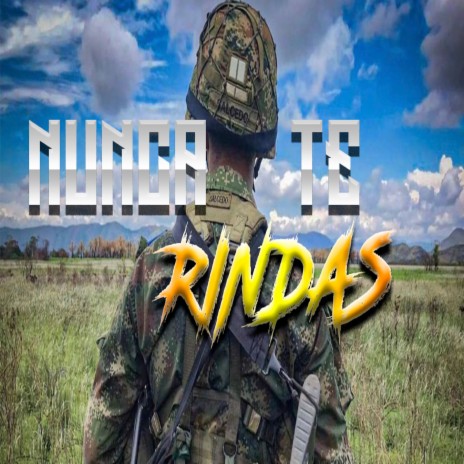 Nunca Te Rindas | Boomplay Music