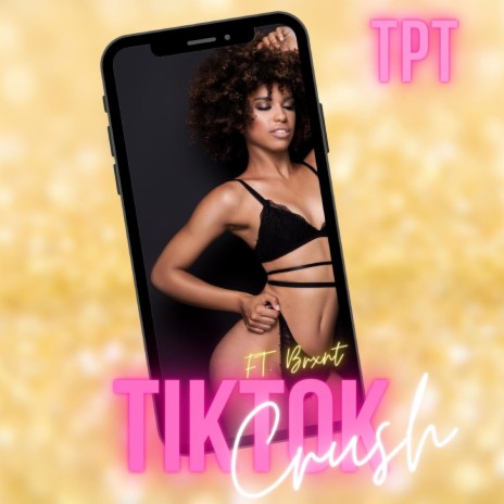 TikTok Crush ft. Brxnt | Boomplay Music