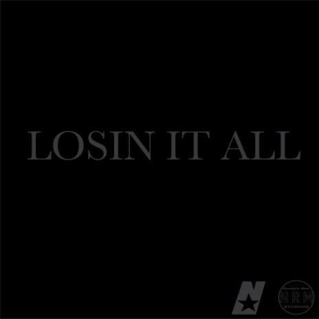 Losin' it All | Boomplay Music