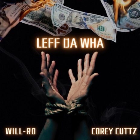 Leff Da Wha ft. Corey Cuttz | Boomplay Music