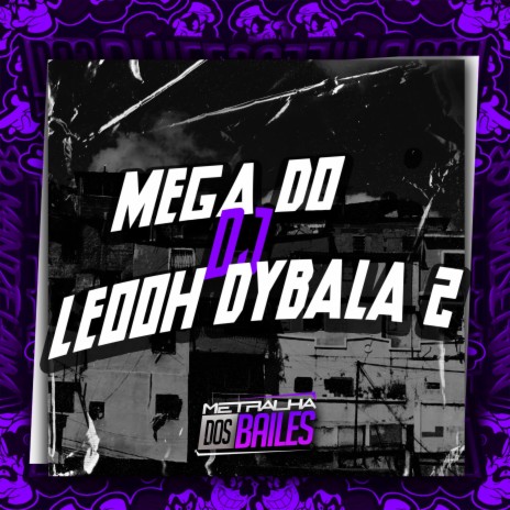 Mega do Dj Leooh Dybala 2 ft. mc luana sp & DJ LEOOH DYBALA | Boomplay Music