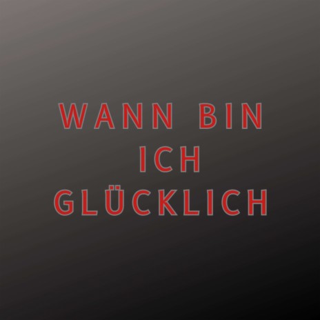 Wann bin ich glücklich (Pastiche/Remix/Mashup) | Boomplay Music