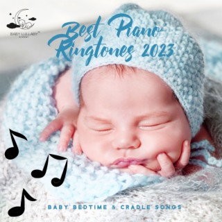 Best Piano Ringtones 2023: Baby Bedtime & Cradle Songs