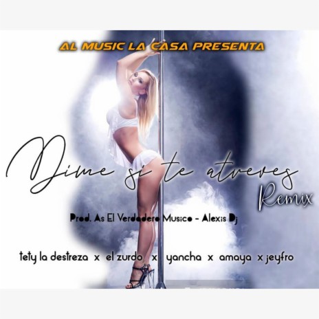 Dime si te atreves (el zurdo, yancha, amaya & jeyfro Remix) ft. el zurdo, yancha, amaya & jeyfro | Boomplay Music