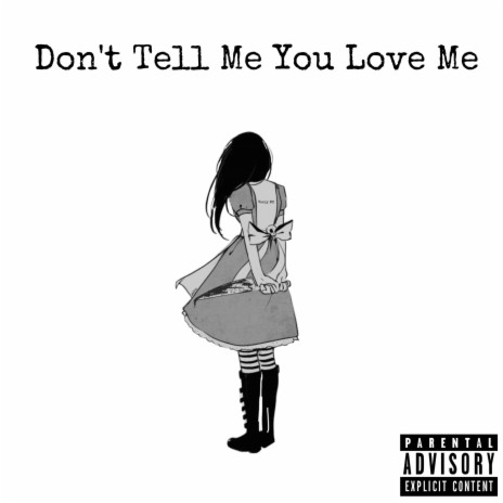 Dont Tell Me You Love Me | Boomplay Music