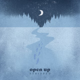 Open Up (Stripped)
