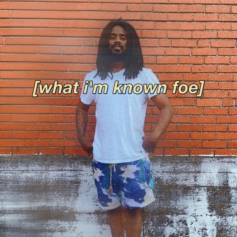 what i'm known foe | Boomplay Music