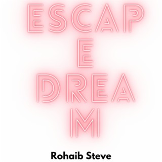 Escape dream