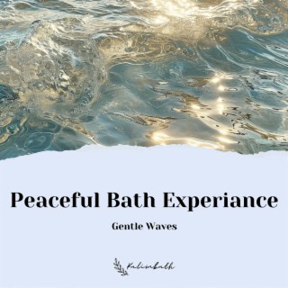 Peaceful Bath Experiance: Gentle Waves