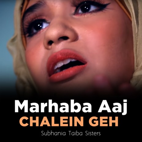 Marhaba Aaj Chalein Geh | Boomplay Music