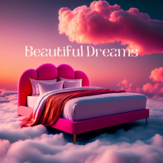 Beautiful Dreams: Calming Music for Sleep, Trouble Sleeping, Deep Rest of Mind at Nighttime, Sleeping All Night Long